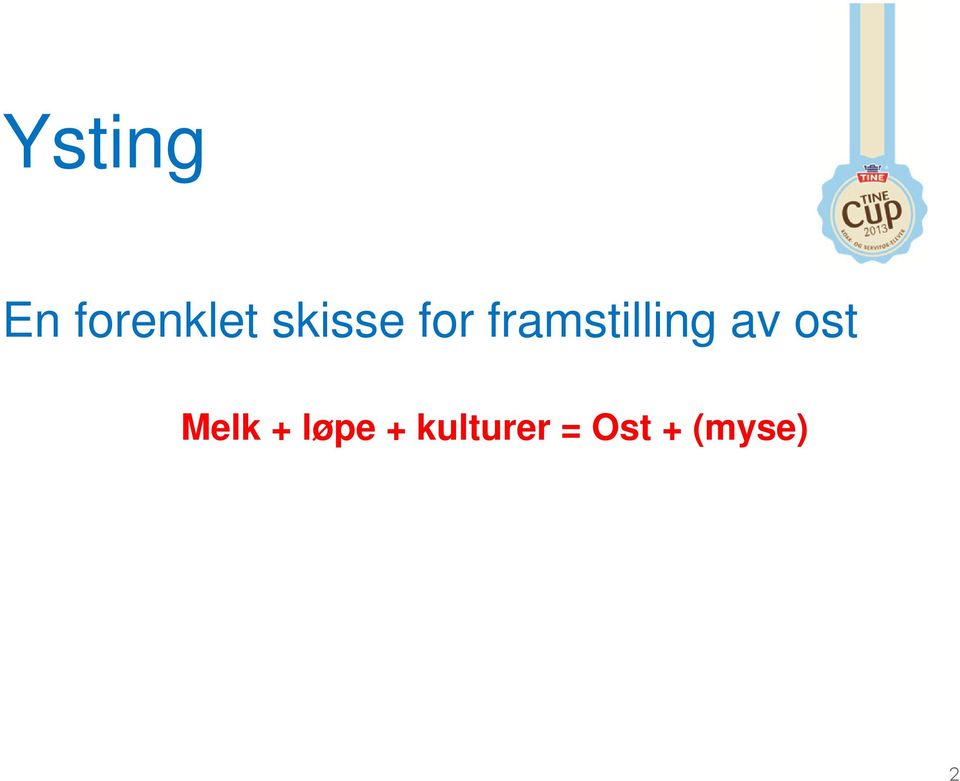 framstilling av ost