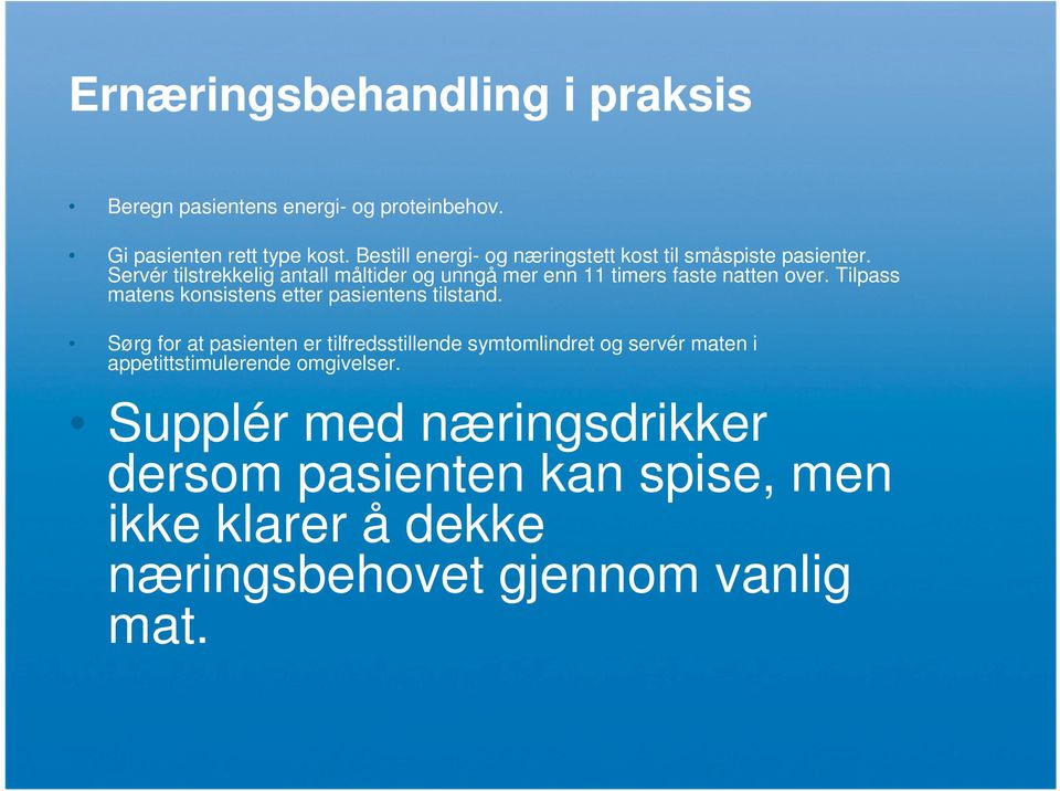 Servér tilstrekkelig antall måltider og unngå mer enn 11 timers faste natten over.