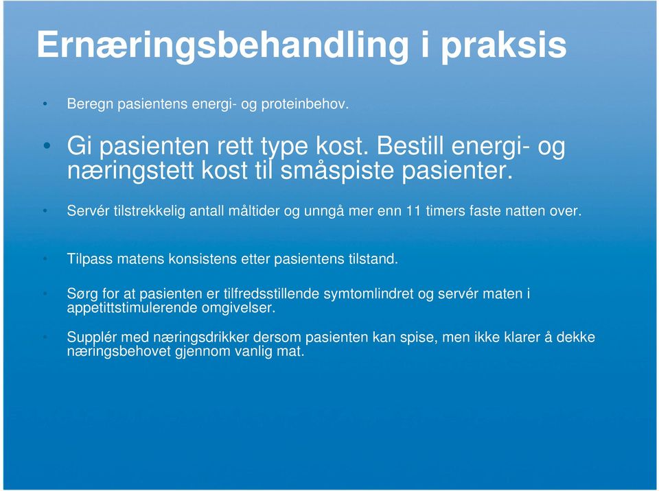 Servér tilstrekkelig antall måltider og unngå mer enn 11 timers faste natten over.