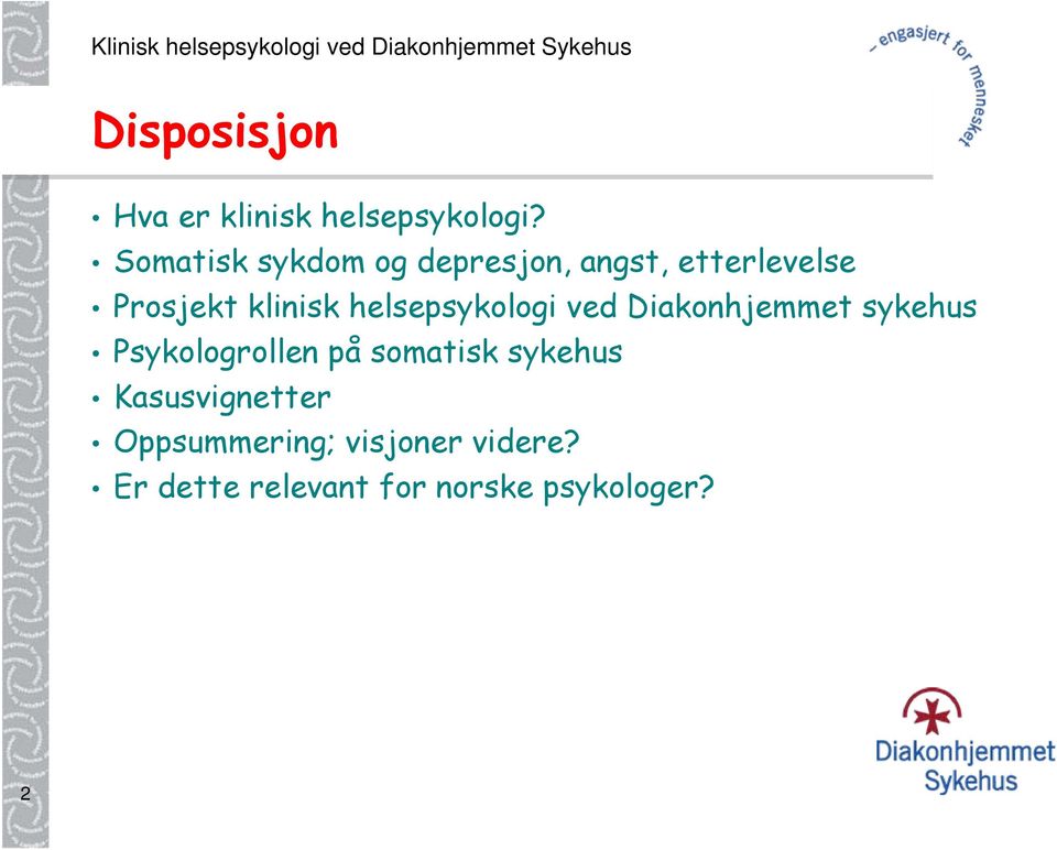 helsepsykologi ved Diakonhjemmet sykehus Psykologrollen på somatisk