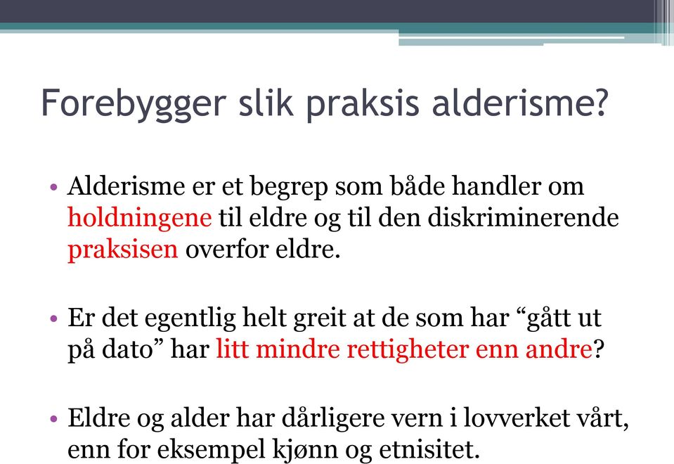 diskriminerende praksisen overfor eldre.