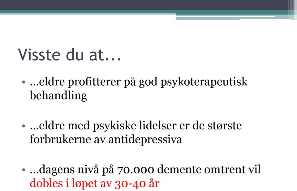 ..eldre med psykiske lidelser er de største