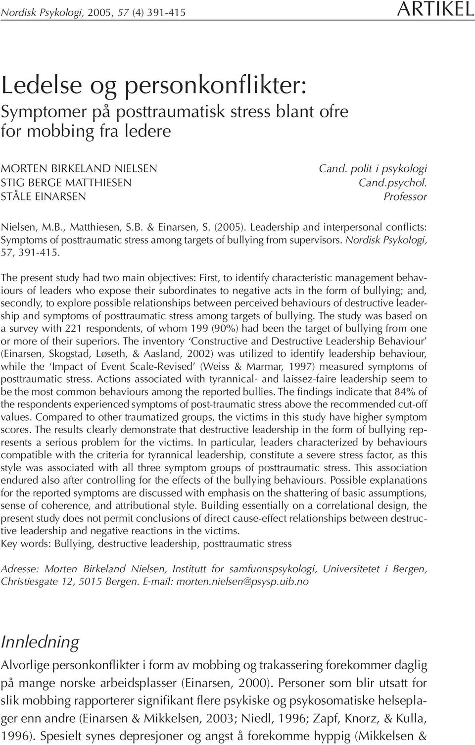 Leadership and interpersonal conflicts: Symptoms of posttraumatic stress among targets of bullying from supervisors. Nordisk Psykologi, 57, 391-415.