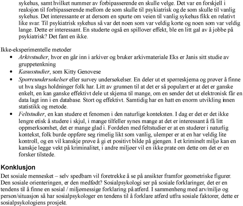 Dette er interessant. En studerte også en spillover effekt, ble en litt gal av å jobbe på psykiatrisk? Det fant en ikke.