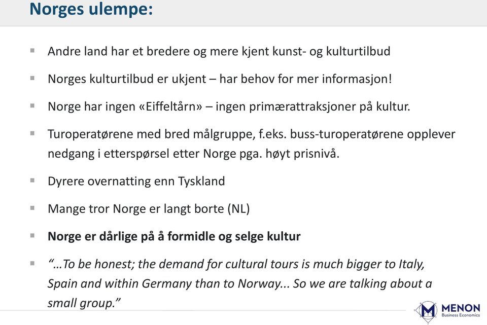 buss-turoperatørene opplever nedgang i etterspørsel etter Norge pga. høyt prisnivå.