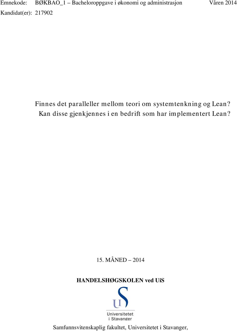 Lean? Kan disse gjenkjennes i en bedrift som har implementert Lean? 15.