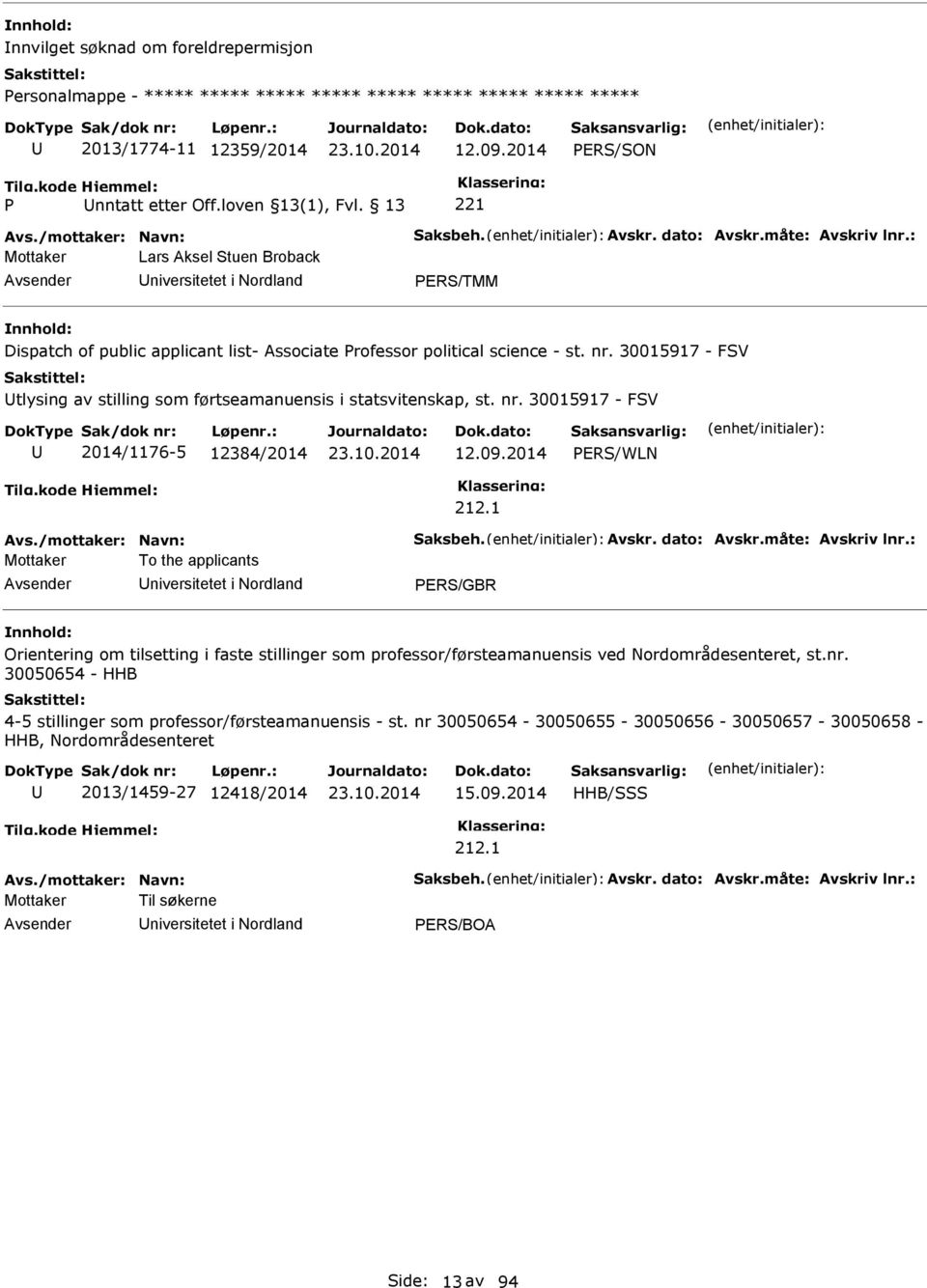 : Mottaker Lars Aksel tuen Broback niversitetet i Nordland ER/TMM Dispatch of public applicant list- Associate rofessor political science - st. nr.