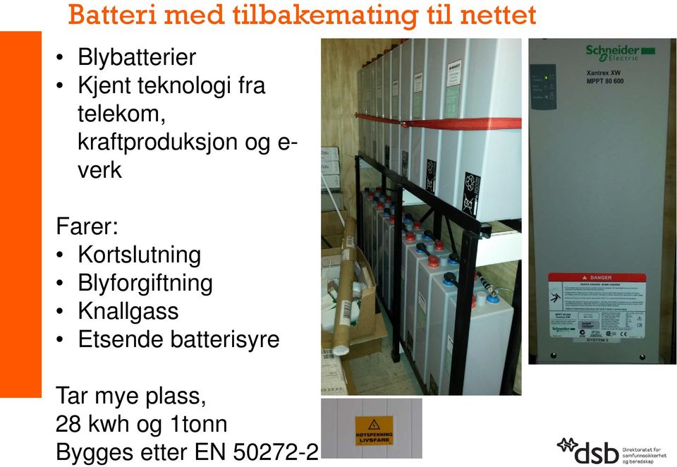 Kortslutning Blyforgiftning Knallgass Etsende