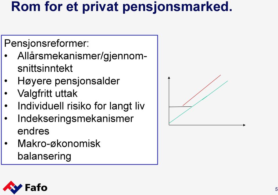 Allårsmekanismer/gjennomsnittsinntekt Høyere