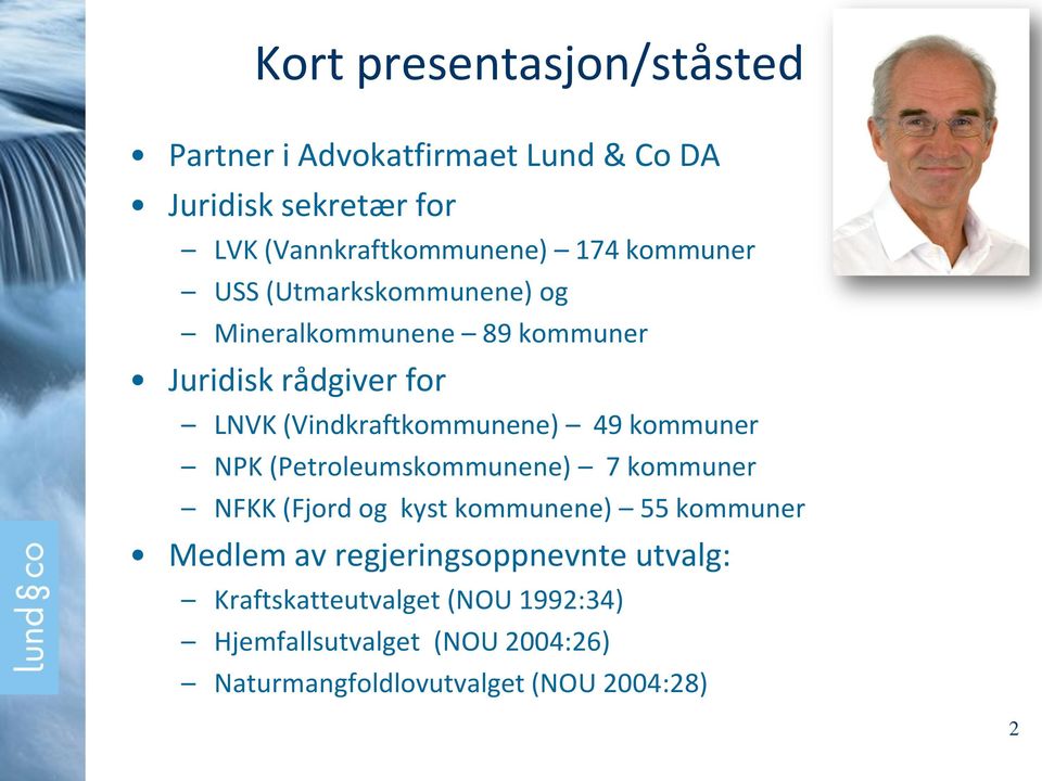 kommuner NPK (Petroleumskommunene) 7 kommuner NFKK (Fjord og kyst kommunene) 55 kommuner Medlem av