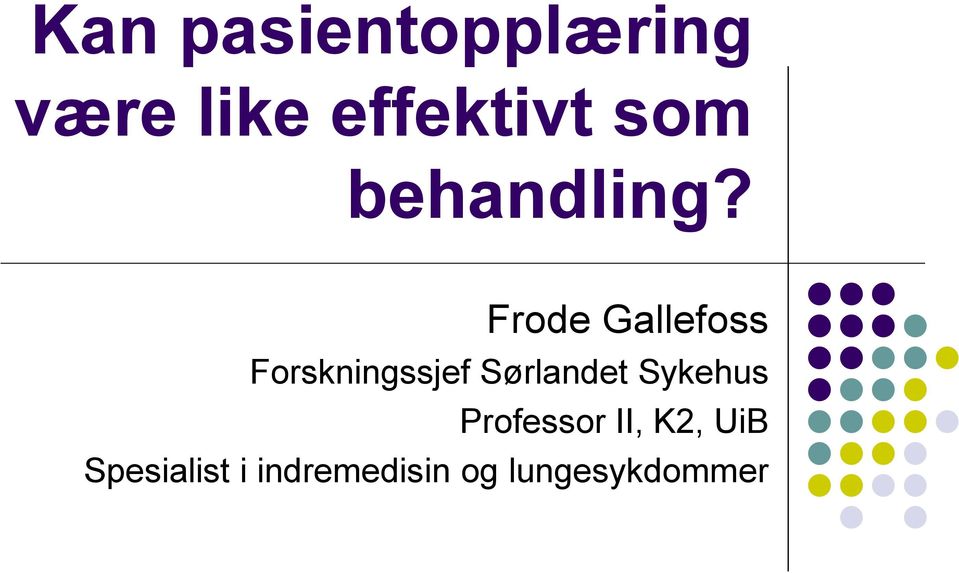 Frode Gallefoss Forskningssjef Sørlandet