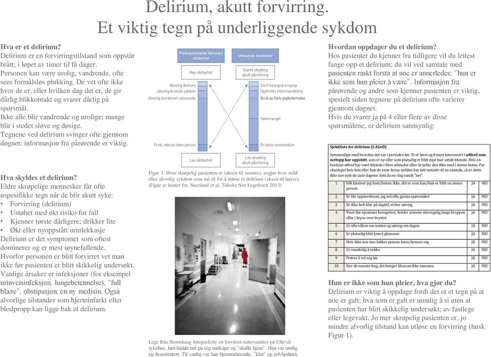 Tegnene ved delirium svinger ofte gjennom døgnet; informasjon fra pårørende er viktig. Hva skyldes et delirium?