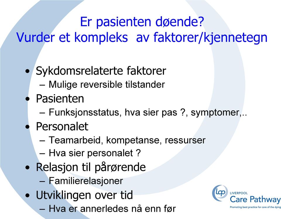 reversible tilstander Pasienten Funksjonsstatus, hva sier pas?, symptomer,.