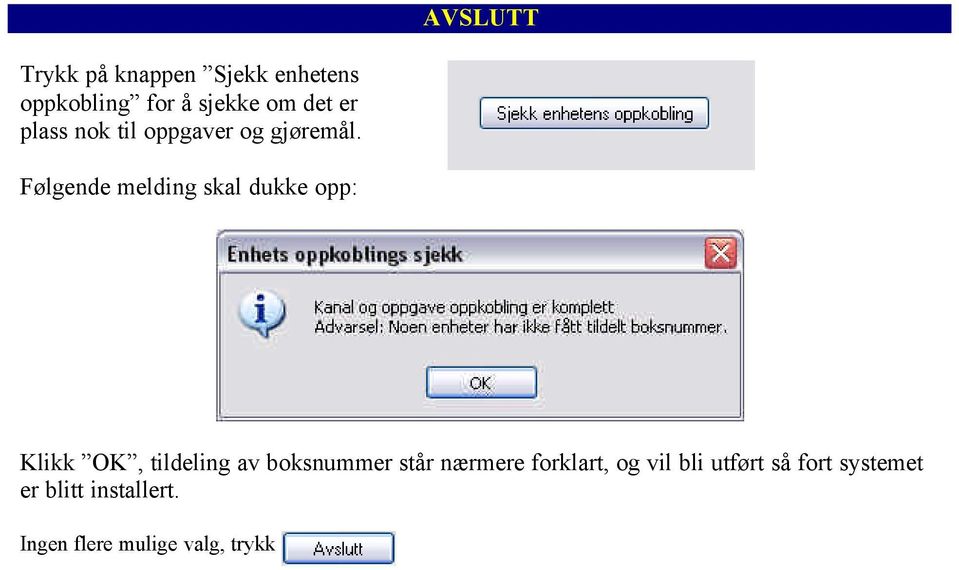 Klikk OK, tildeling av boksnummer står nærmere forklart, og vil bli