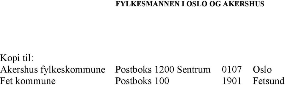 Postboks 1200 Sentrum 0107 Oslo