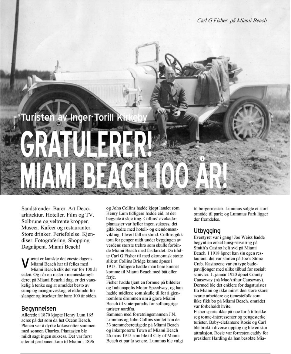 V æret er kanskje det eneste dagens Miami Beach har til felles med Miami Beach slik det var for 100 år siden.