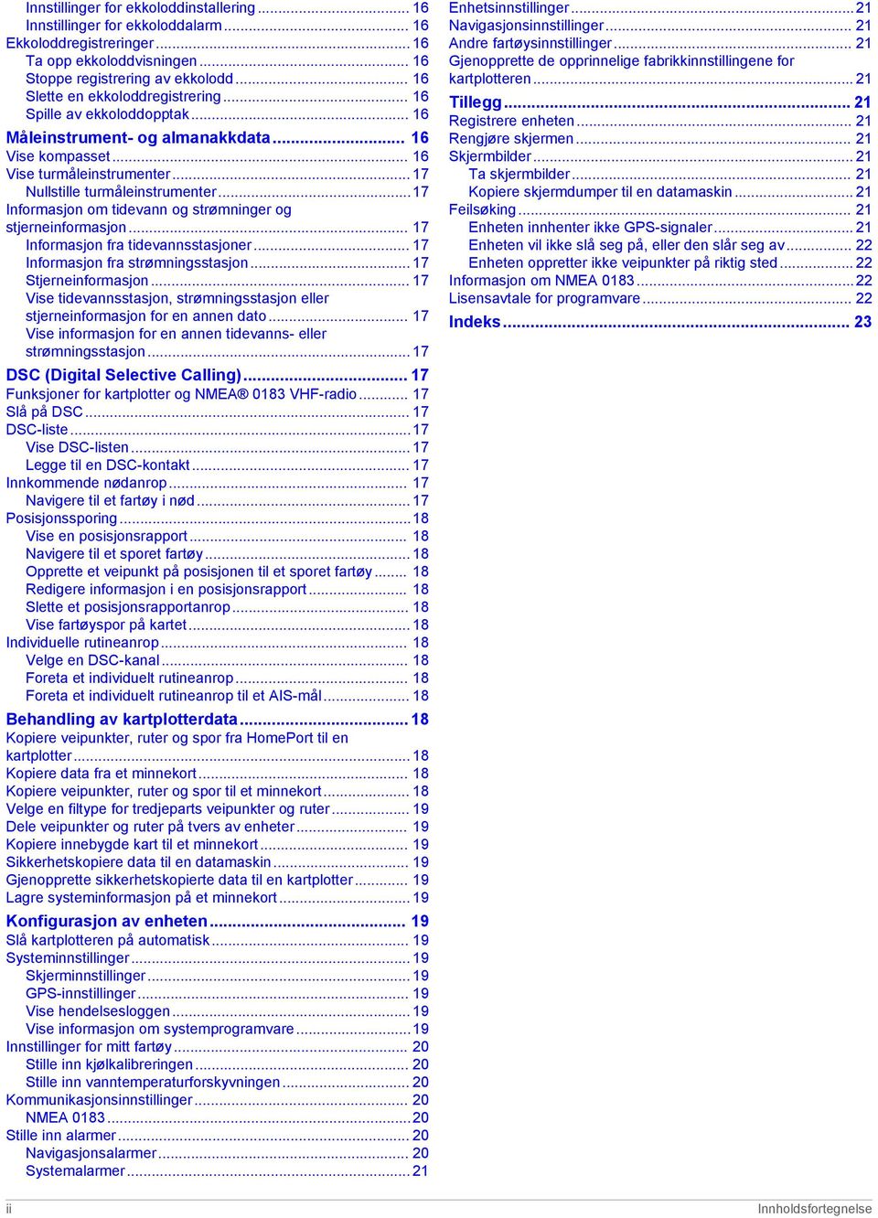 ..17 Informasjon om tidevann og strømninger og stjerneinformasjon... 17 Informasjon fra tidevannsstasjoner... 17 Informasjon fra strømningsstasjon... 17 Stjerneinformasjon.