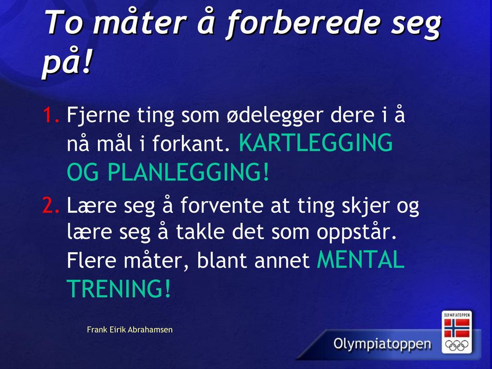 KARTLEGGING OG PLANLEGGING! 2.