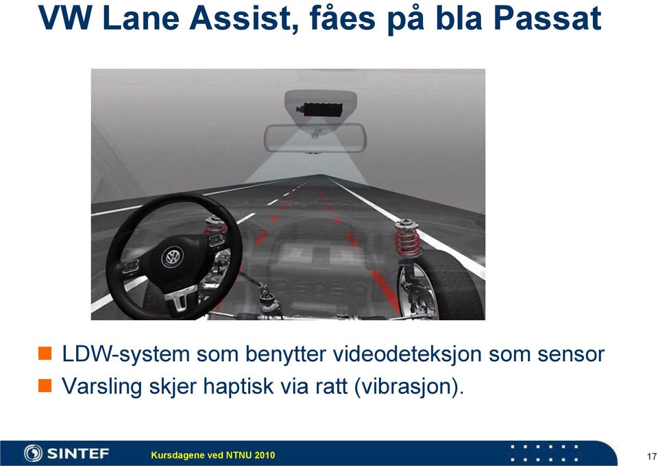 som sensor Varsling skjer haptisk via