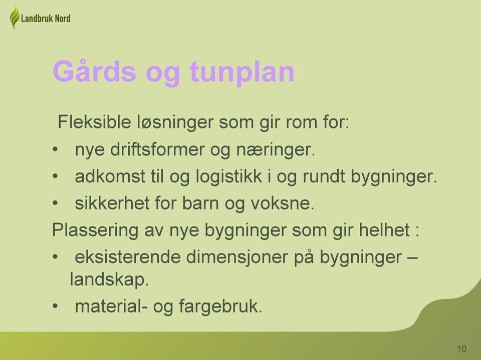 adkomst til og logistikk i og rundt bygninger.