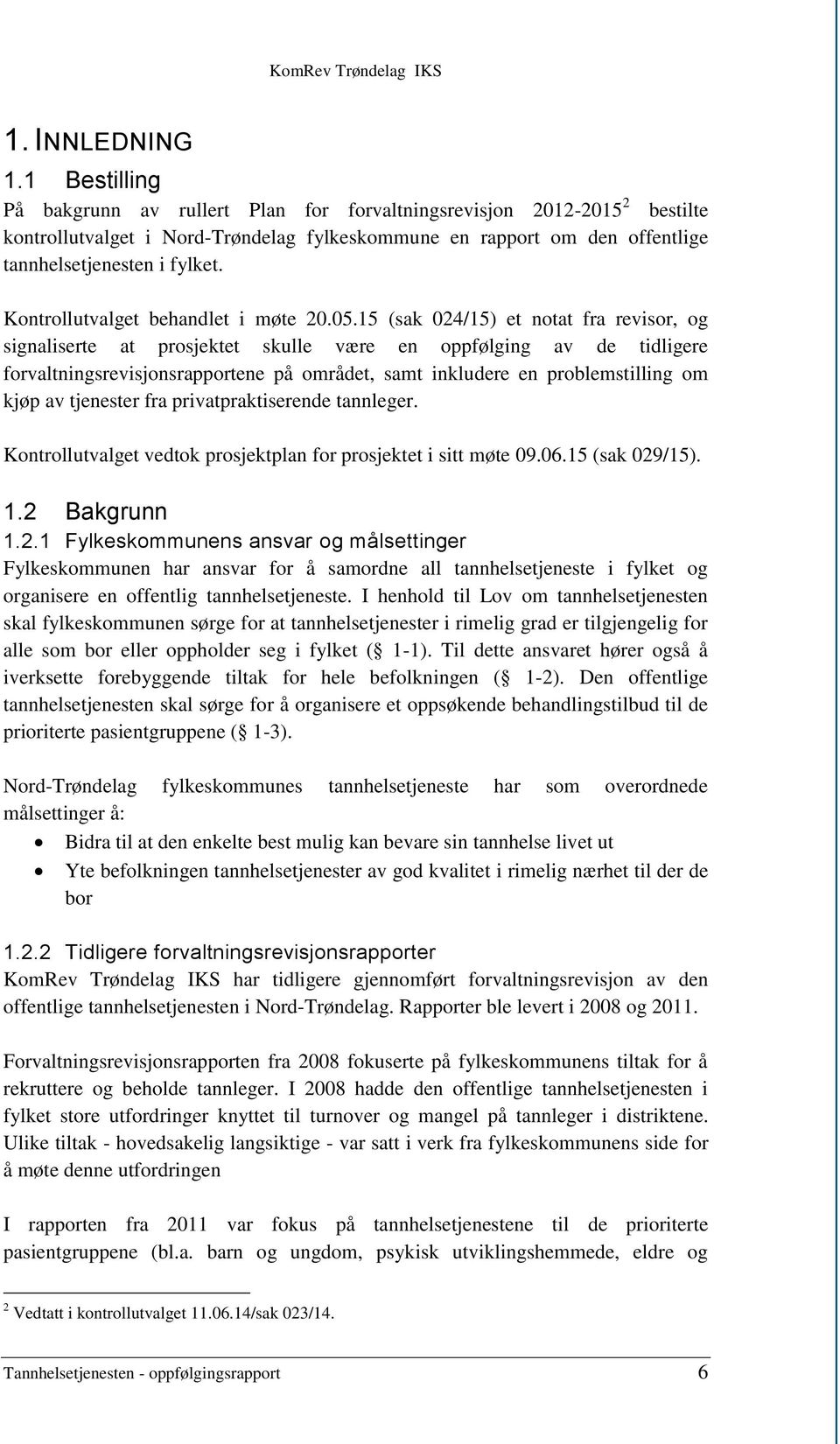 Kontrollutvalget behandlet i møte 20.05.