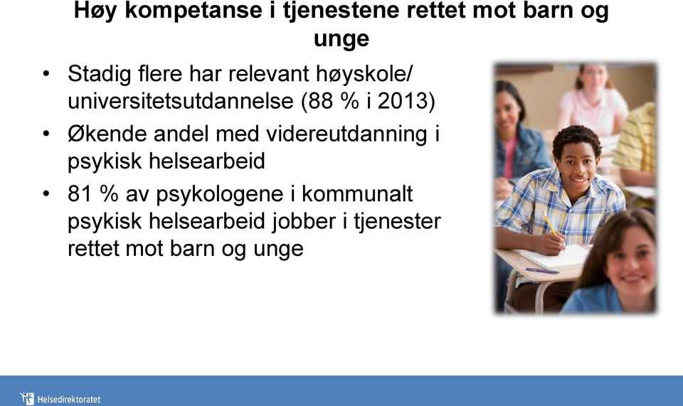 med videreutdanning i psykisk helsearbeid 81 % av psykologene i