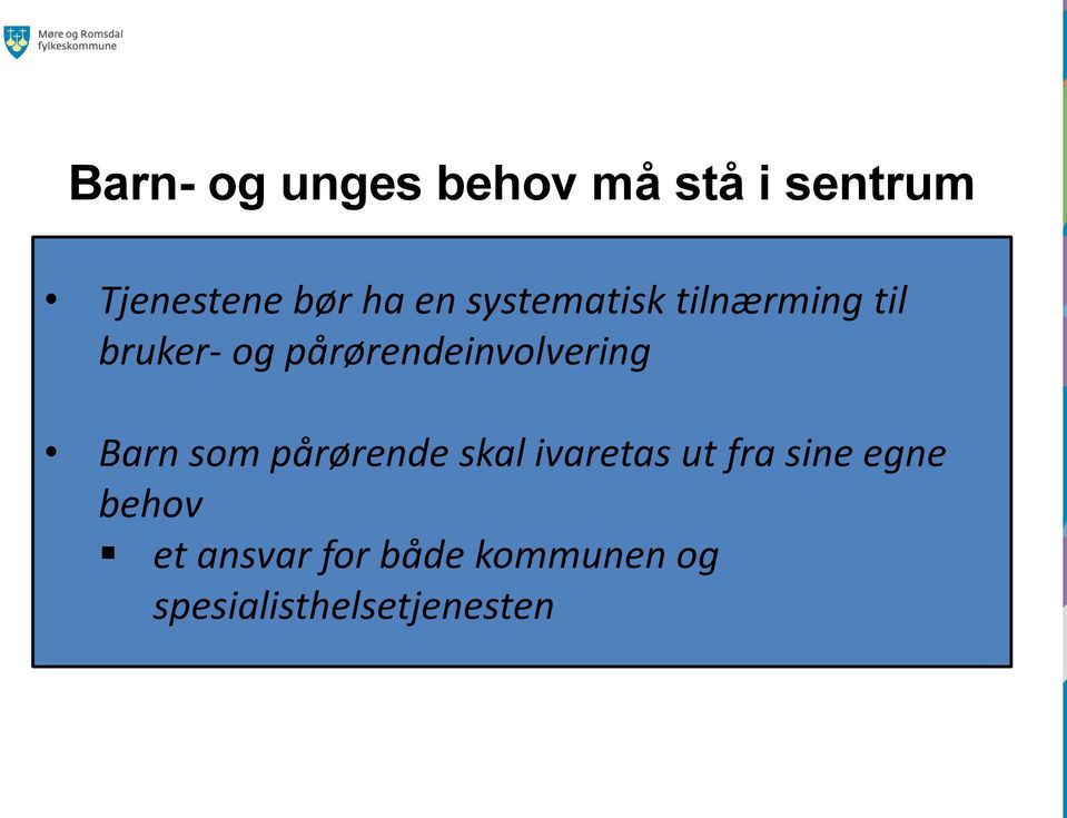 pårørendeinvolvering Barn som pårørende skal ivaretas ut