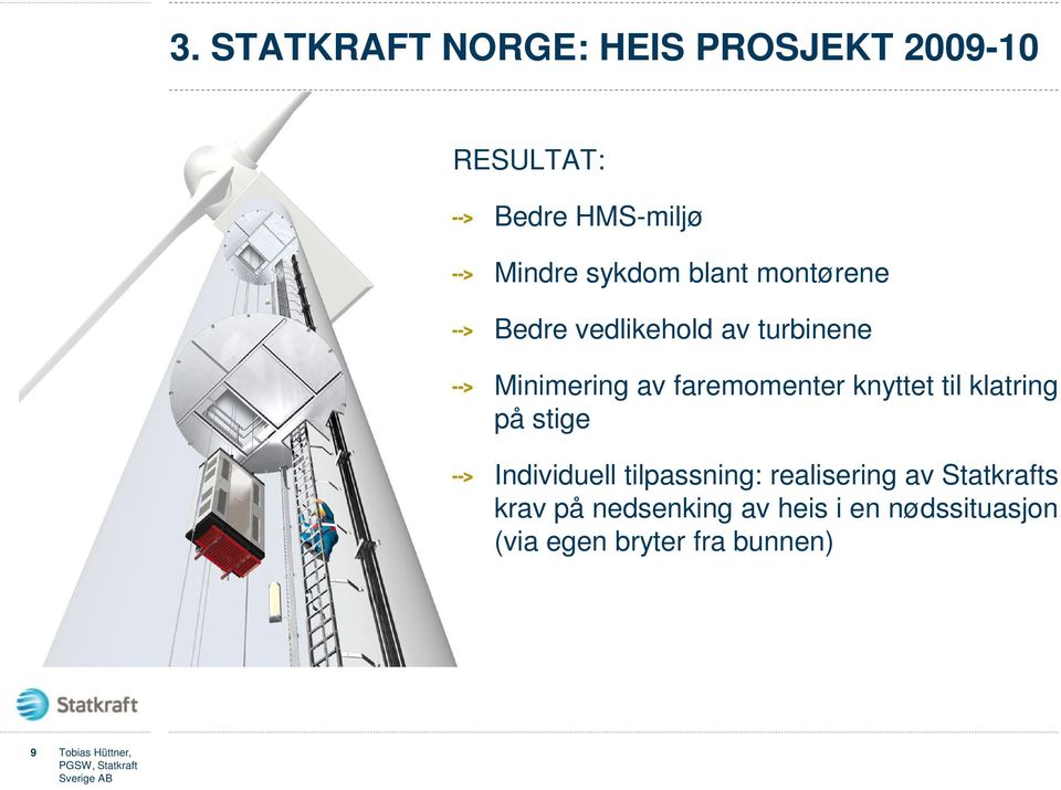 til klatring på stige Individuell tilpassning: realisering av Statkrafts krav på