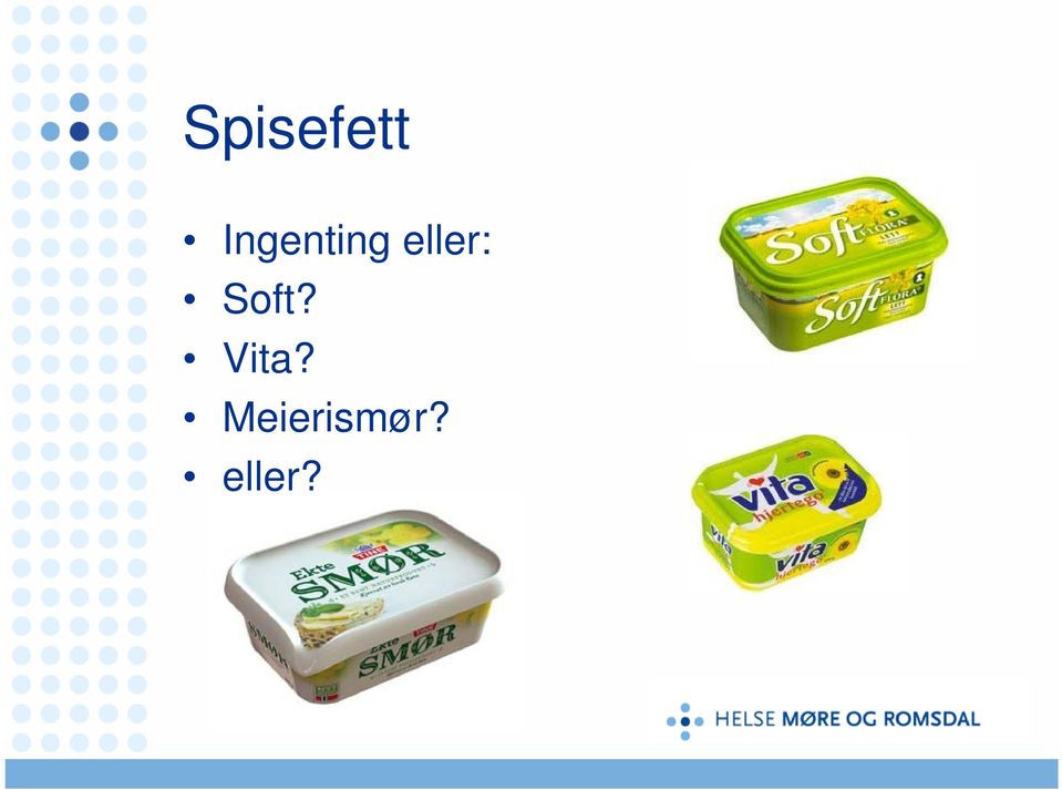 eller: Soft?