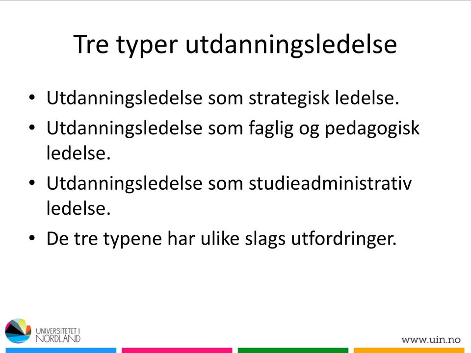 Utdanningsledelse som faglig og pedagogisk ledelse.