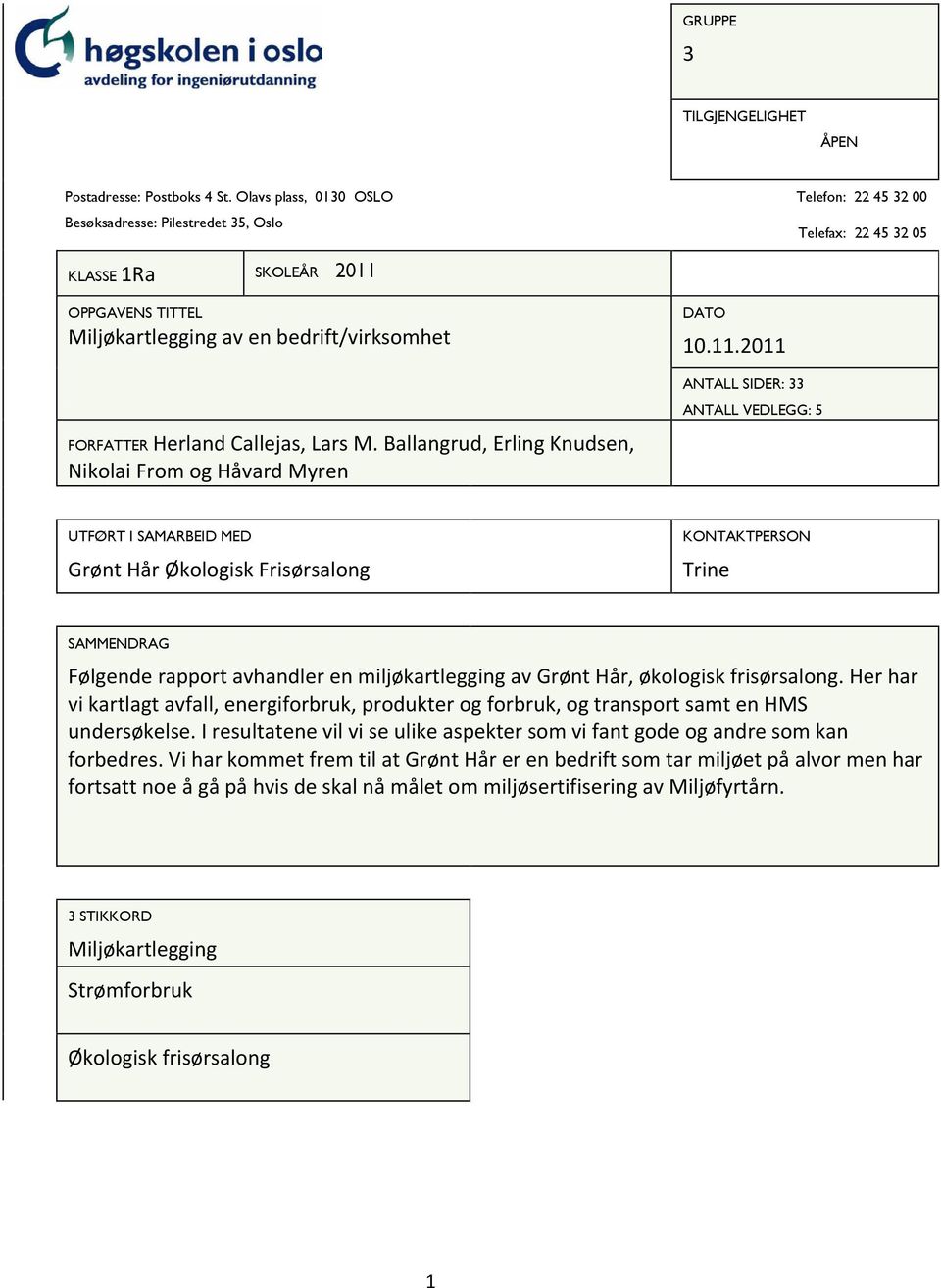 Herland Callejas, Lars M. Ballangrud, Erling Knudsen, Nikolai From og Håvard Myren DATO 10.11.