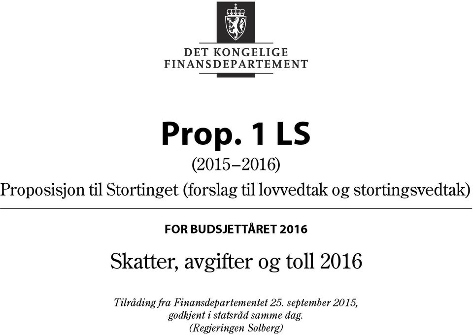 BUDSJETTÅRET 2016 Tilråding fra Finansdepartementet 25.