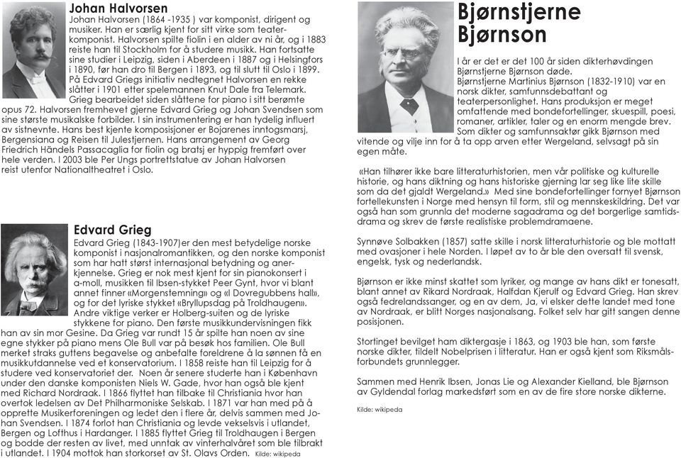 Han fortsatte sine studier i Leipzig, siden i Aberdeen i 1887 og i Helsingfors i 1890, før han dro til Bergen i 1893, og til slutt til Oslo i 1899.