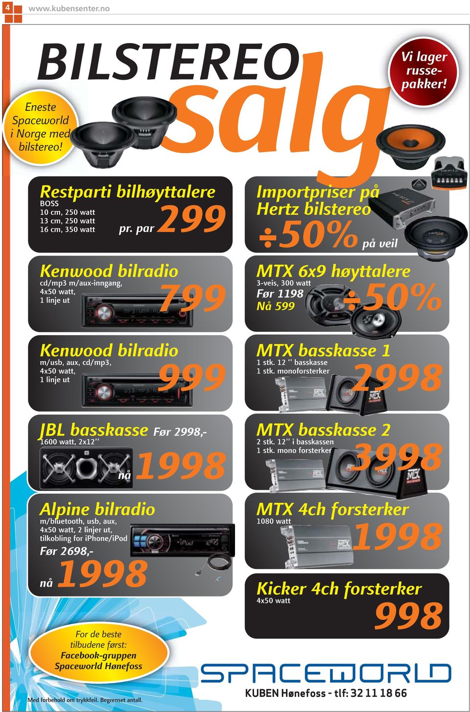 3-veis, 300 watt 50% Før 1198 Nå 599 MTX basskasse 1 1 stk. 12 basskasse 1 stk.