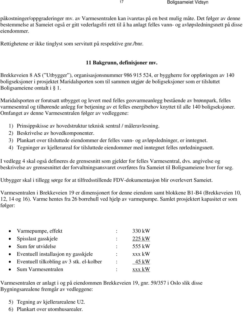 sse ei en d ommer. R et t i gh et en e er i kk e ti n glyst som serv i tu tt p å resp ekt i ve gn r./ bn r. 1 1 Ba kg r unn, def i ni sjo ner mv.