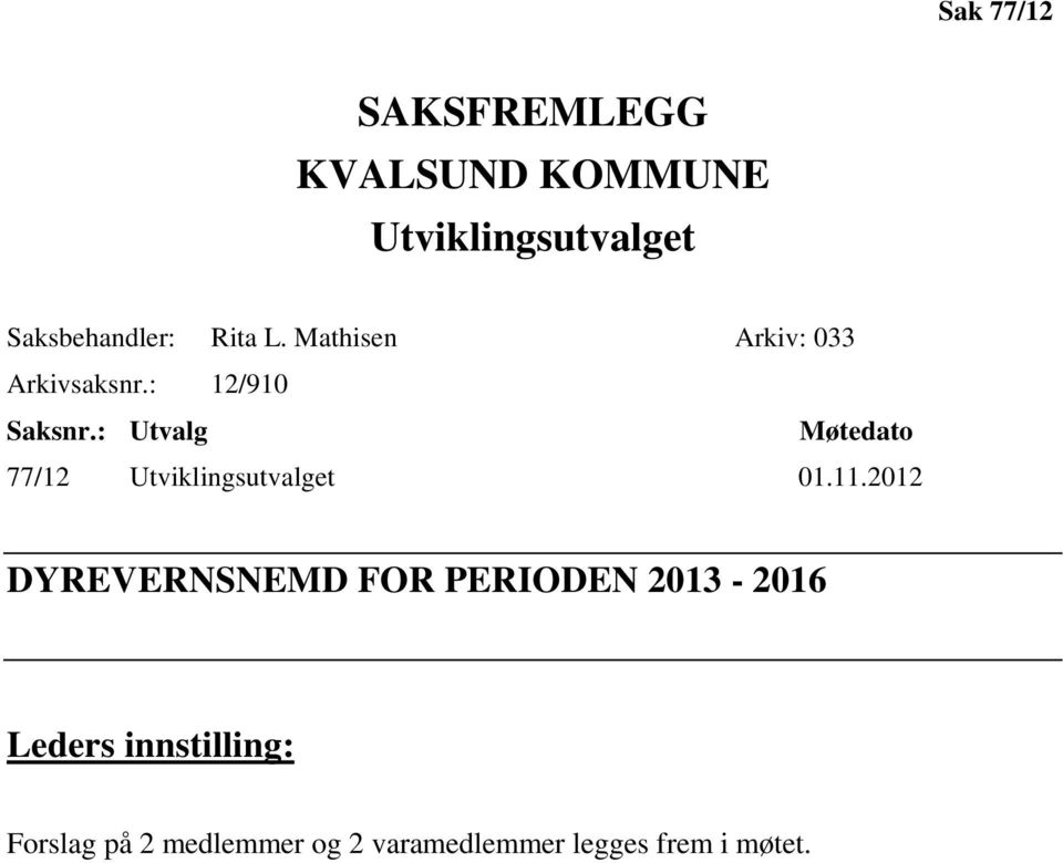 : Utvalg Møtedato 77/12 Utviklingsutvalget 01.11.