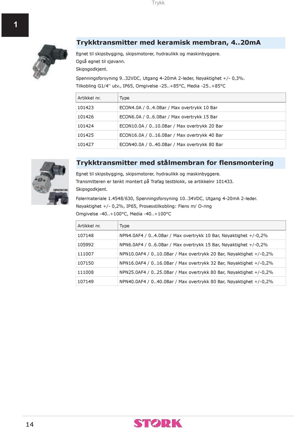 0A / 0..10.0Bar / Max overtrykk 20 Bar 101425 ECON16.0A / 0..16.0Bar / Max overtrykk 40 