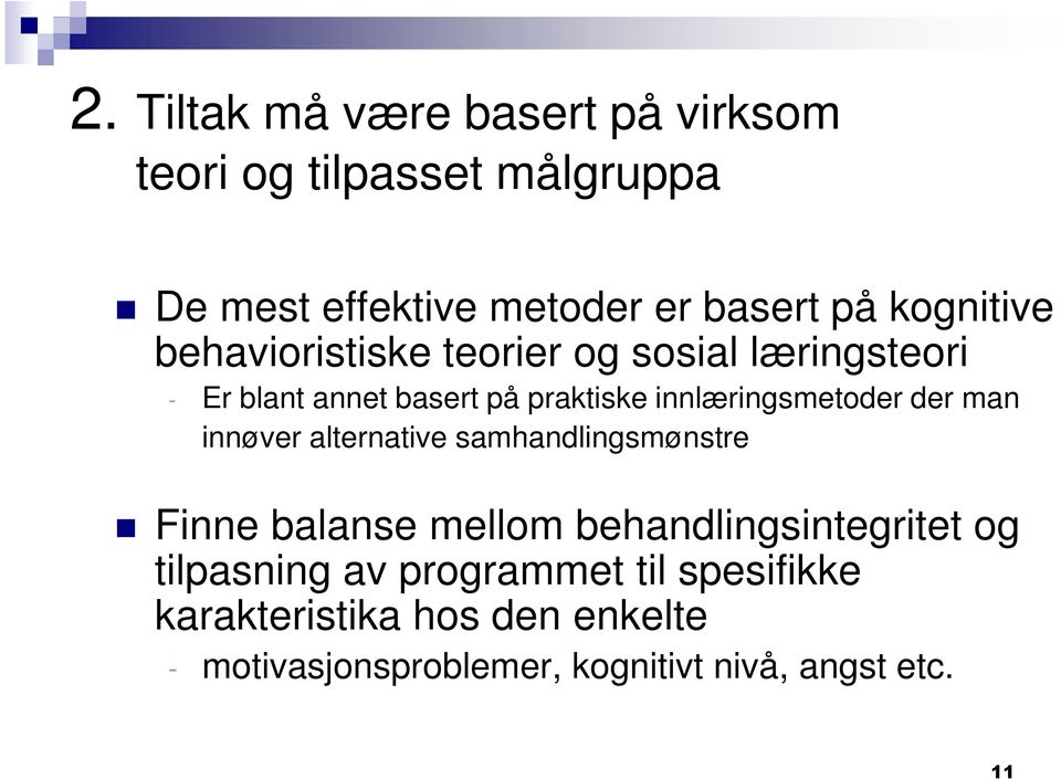 innlæringsmetoder der man innøver alternative samhandlingsmønstre Finne balanse mellom behandlingsintegritet