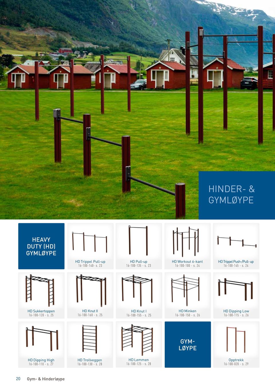 25 HD Knut II 16-100-160 - s. 25 HD Knut I 16-100-155 - s. 25 HD Minken 16-100-150 - s. 26 HD Dipping Low 16-100-115 - s.