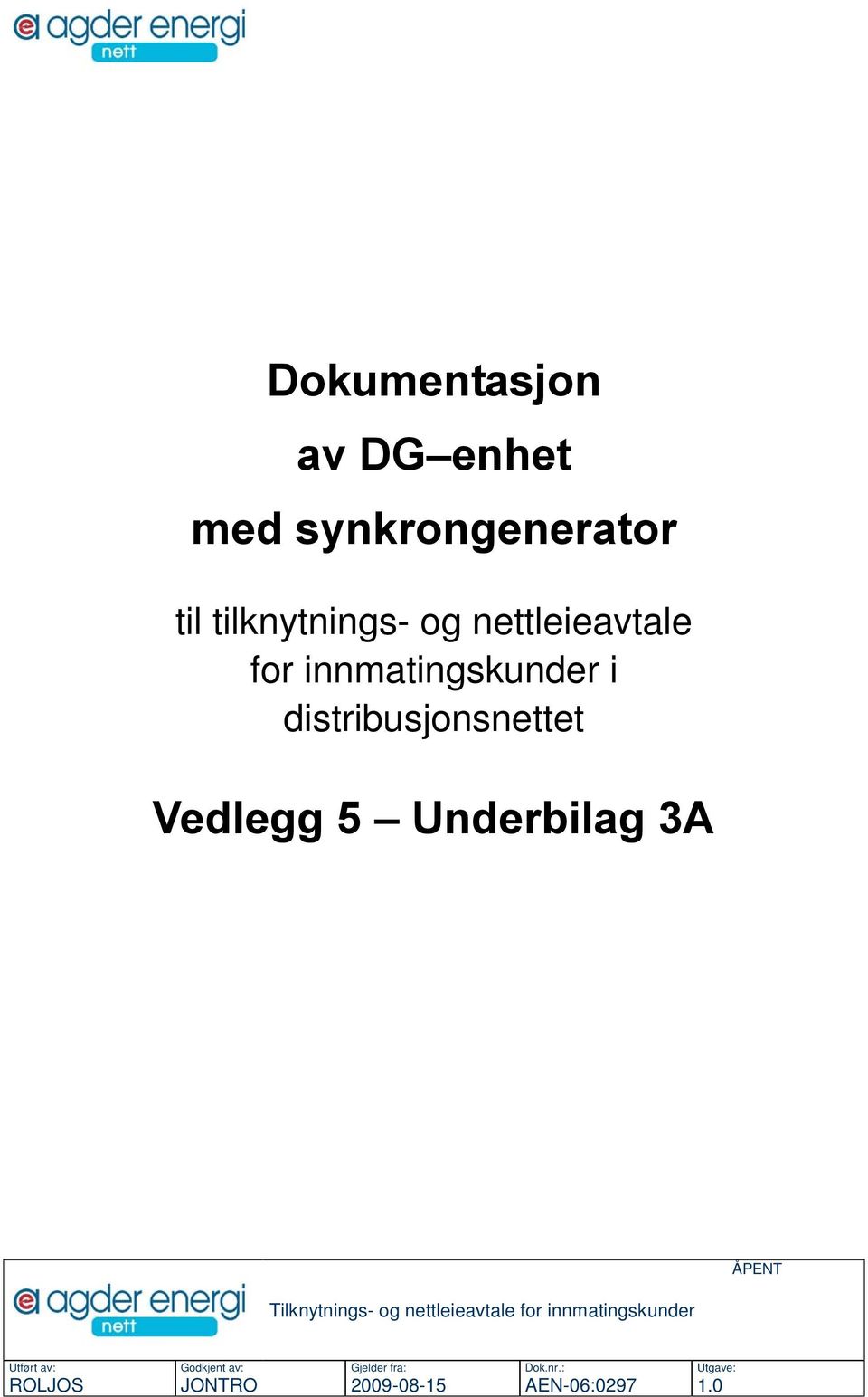 Underbilag 3A ÅPENT Tilknytnings- og nettleieavtale for innmatingskunder