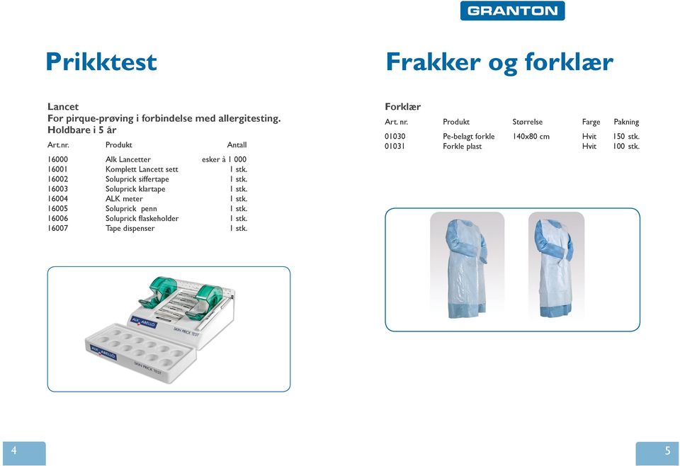 16003 Soluprick klartape 1 stk. 16004 ALK meter 1 stk. 16005 Soluprick penn 1 stk. 16006 Soluprick flaskeholder 1 stk.