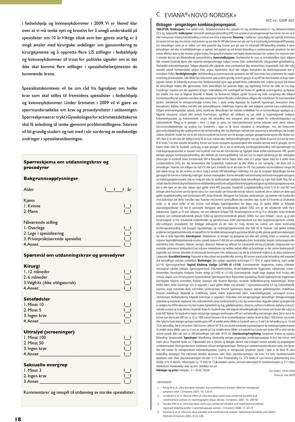 for politiske signaler om at det ikke skal komme flere stillinger i spesialisthelsetjenesten de kommende årene.