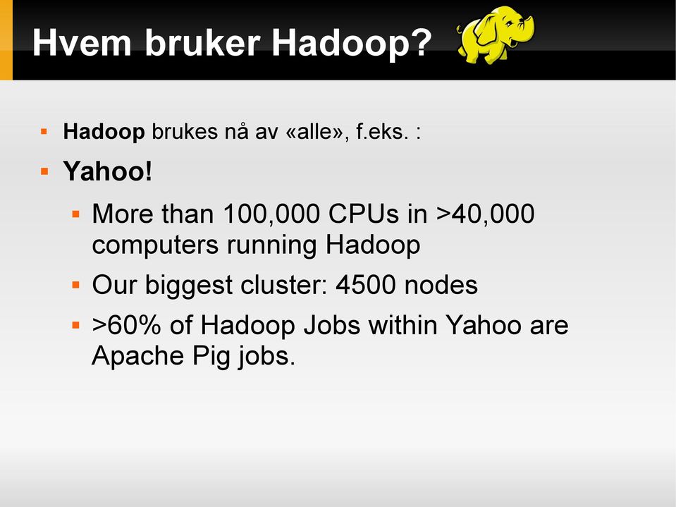 More than 100,000 CPUs in >40,000 computers running