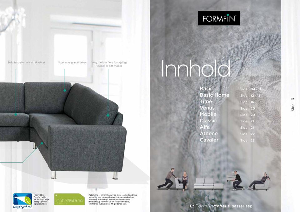 Miljøfyrtårn Formfin Møbler har fokus på miljø, både på produkt og i produksjon.