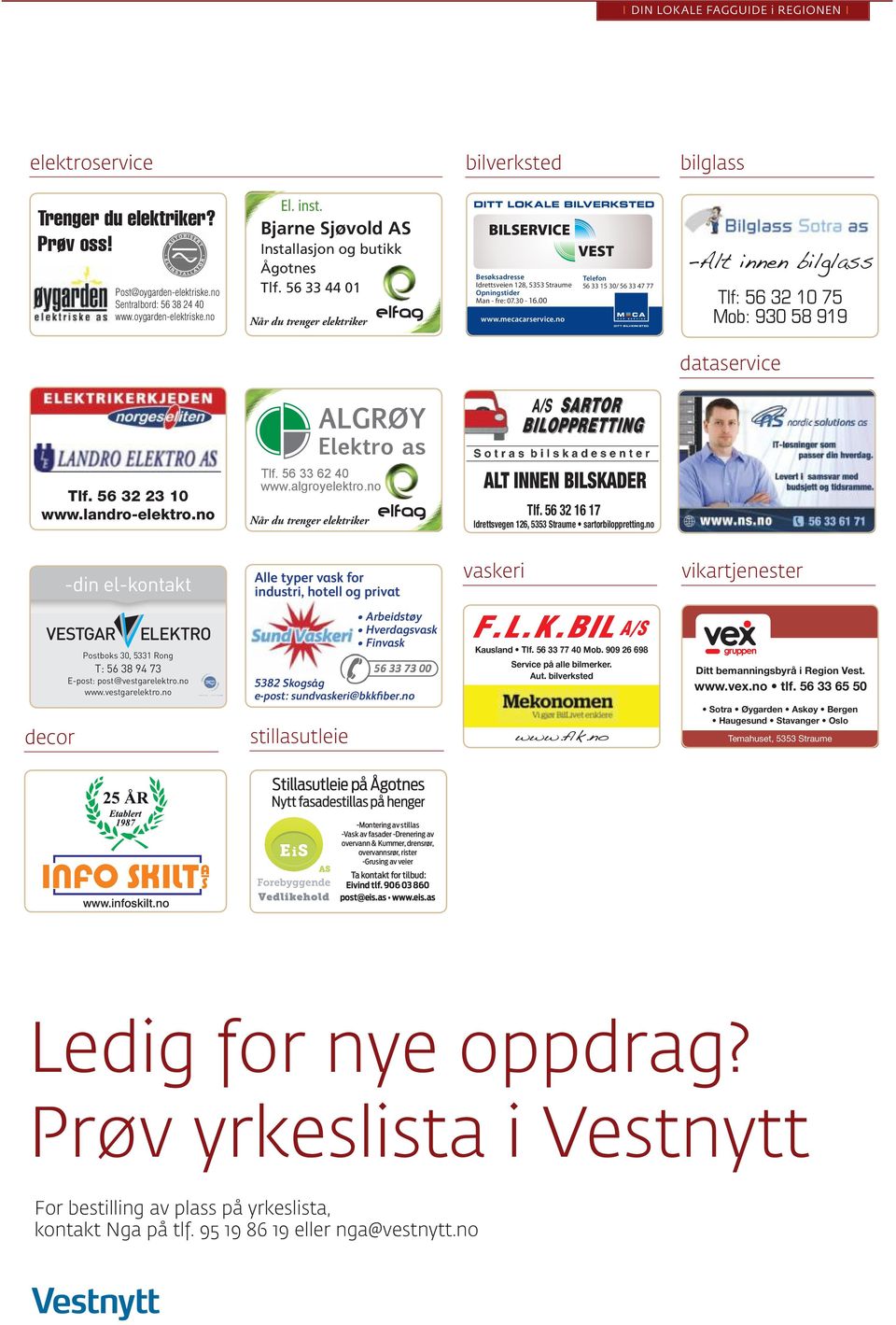 no bilverksted Alt innen BILSKADER BILSERVICE Vi utfører service og El. inst.