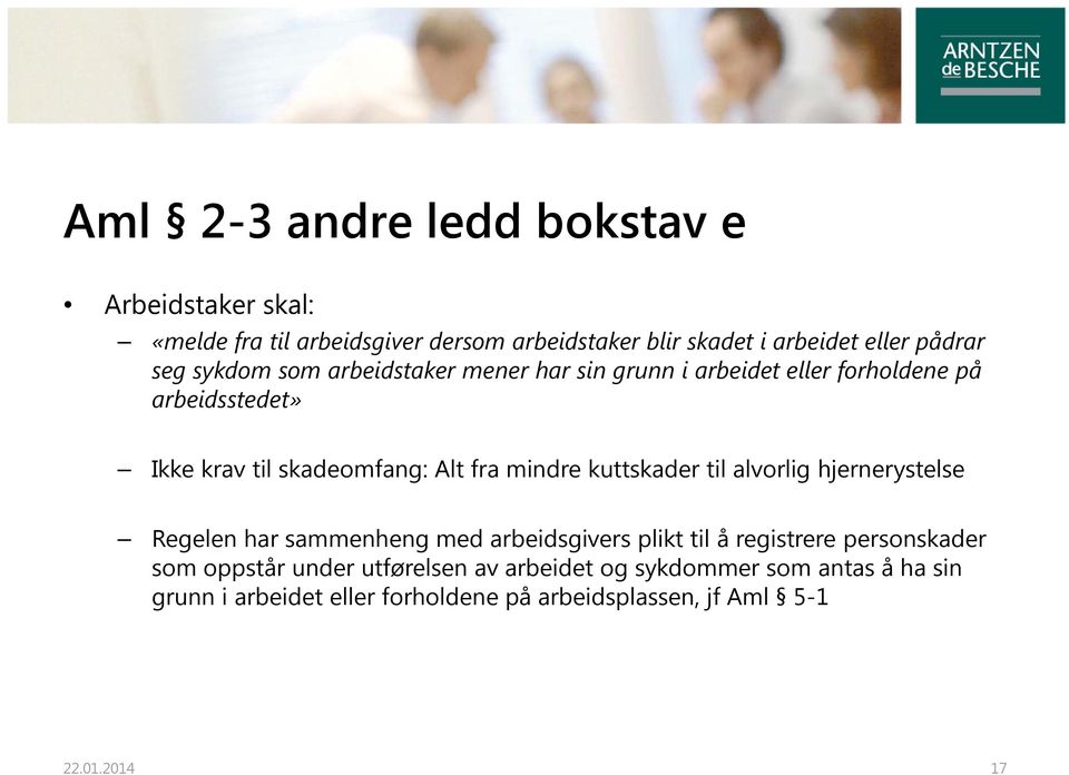 mindre kuttskader til alvorlig hjernerystelse Regelen har sammenheng med arbeidsgivers plikt til å registrere personskader som