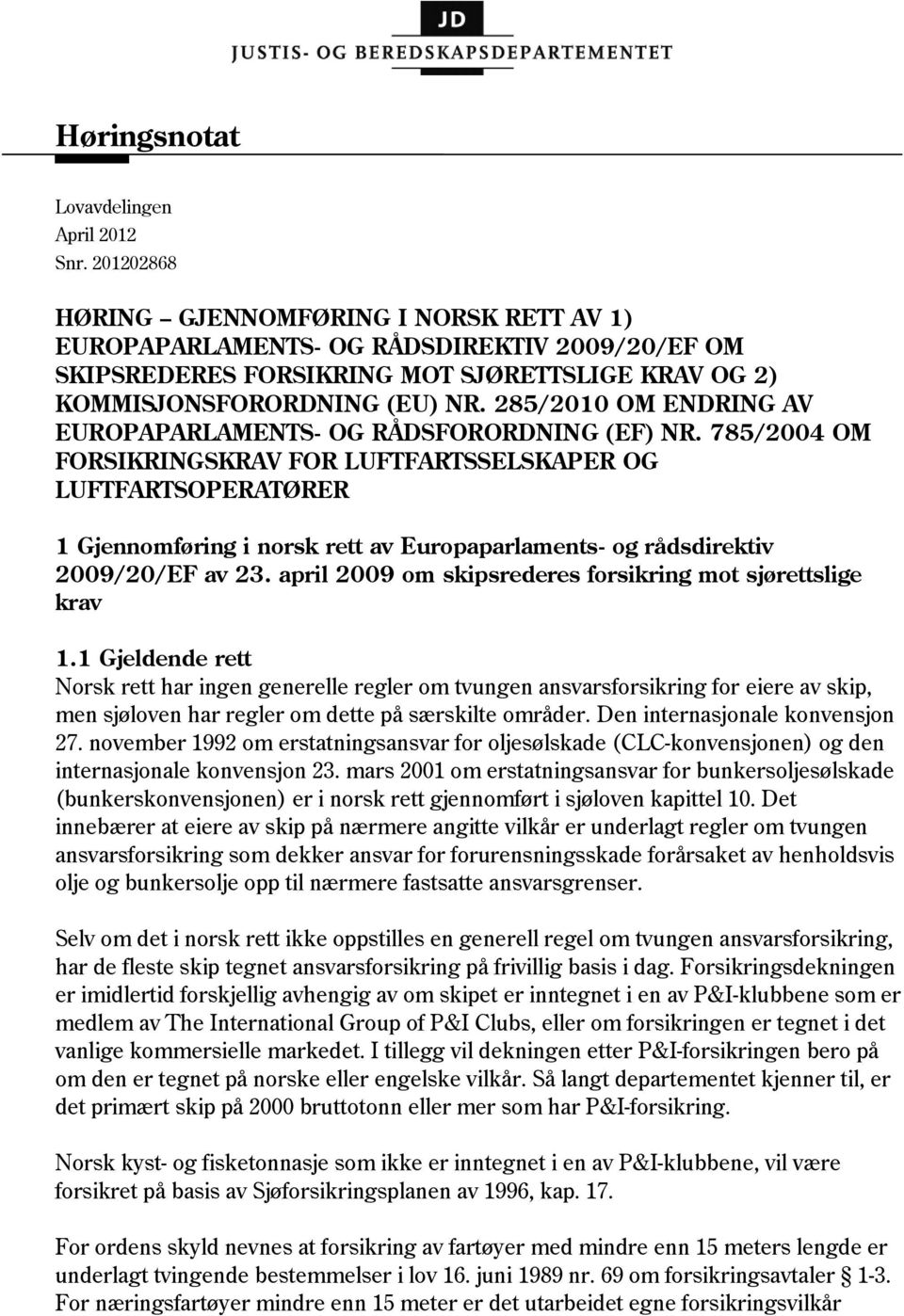 285/2010 OM ENDRING AV EUROPAPARLAMENTS- OG RÅDSFORORDNING (EF) NR.