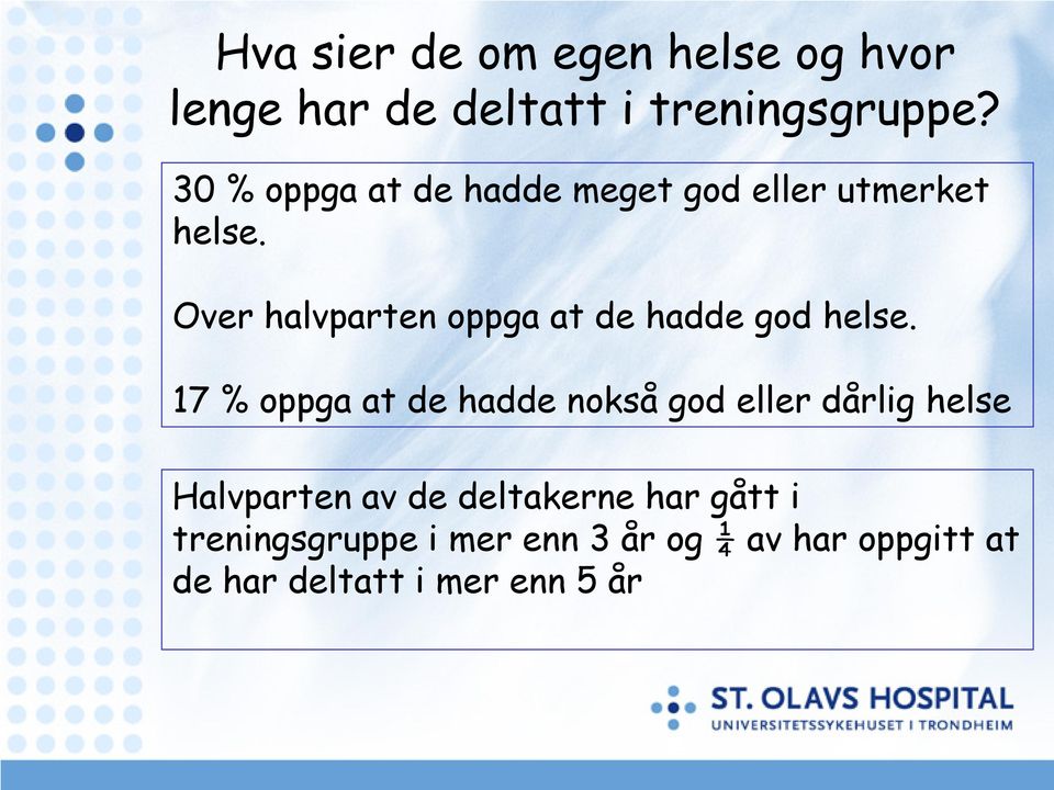 Over halvparten oppga at de hadde god helse.