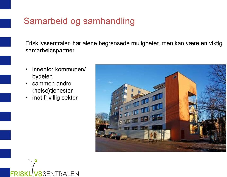 viktig samarbeidspartner innenfor kommunen/