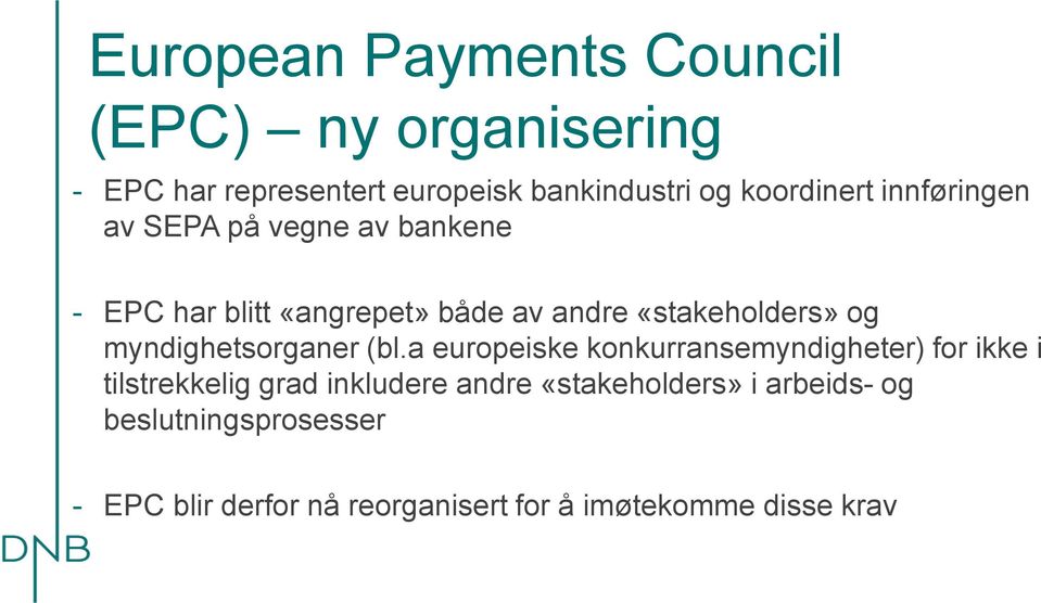 «stakeholders» og myndighetsorganer (bl.